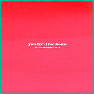 Michael's Existential Crisis - You Feel Like Home / I Wrote This Song In High School Michael's Existential Crisis - You Feel Like Home / I Wrote This Song In High School